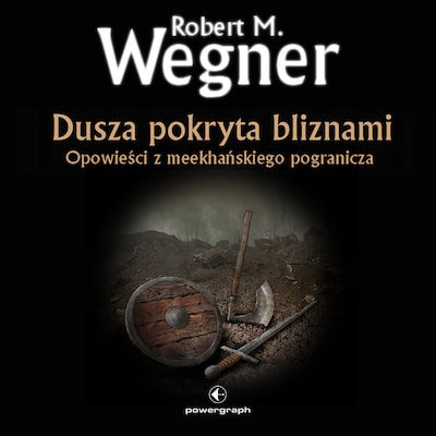 Dusza pokryta bliznami. Opowieści z meekhańskiego pogranicza