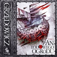 Pan Lodowego Ogrodu. Tom 2