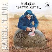 Weźmisz czarno kure...