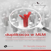 Nowatorska ścieżka kariery Lidera MLM, jako indywidualisty. Czym jest duplikacja w MLM i kiedy warto wprowadzić innowacje?