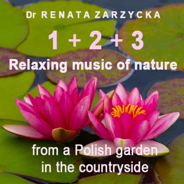 Boekomslag van Relaxing music of nature from a Polish garden in the countryside. E: 1+2+3