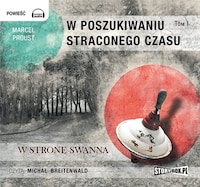 W poszukiwaniu straconego czasu. Tom 1. W stronę Swanna.