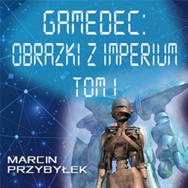 Book cover for Gamedec. Część 5.1. Obrazki z Imperium. Tom 1