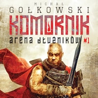 Komornik. Arena Dłużników - tom 1
