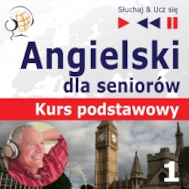 Copertina del libro per Angielski dla seniorów. Kurs podstawowy – Słuchaj & Ucz się: Część 1. Człowiek i  rodzina