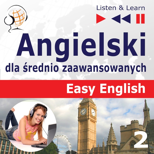 Book cover for Angielski Easy English – Słuchaj & Ucz się: Część 2. Życie codzienne (5 tematów konwersacyjnych na poziomie od A2 do B2)