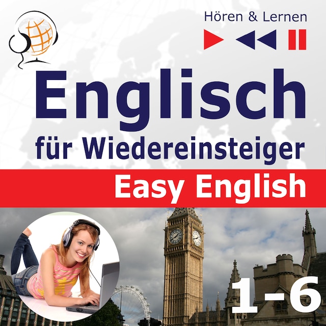 Okładka książki dla Englisch für Wiedereinsteiger – Easy English: Teile 1-6 (30 Konversationsthemen auf dem Niveau von A2 bis B2 – Hören & Lernen)
