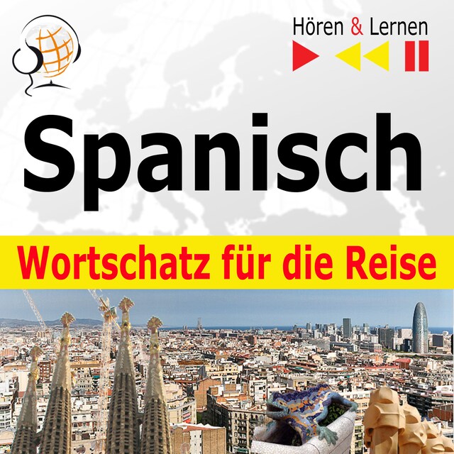 Bokomslag for Spanisch Wortschatz für die Reise – Hören & Lernen: 1000 Wichtige Wörter und Redewendungen im Alltag