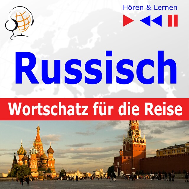 Okładka książki dla Russisch Wortschatz für die Reise – Hören & Lernen: 1000 Wichtige Wörter und Redewendungen im Alltag