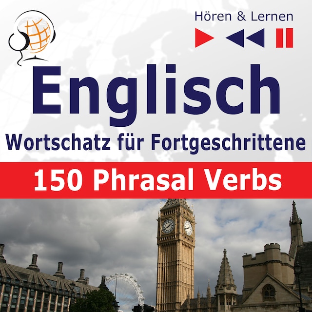 Book cover for Englisch Wortschatz für Fortgeschrittene – Hören & Lernen: English Vocabulary Master – 150 Phrasal Verbs (auf Niveau B2-C1)