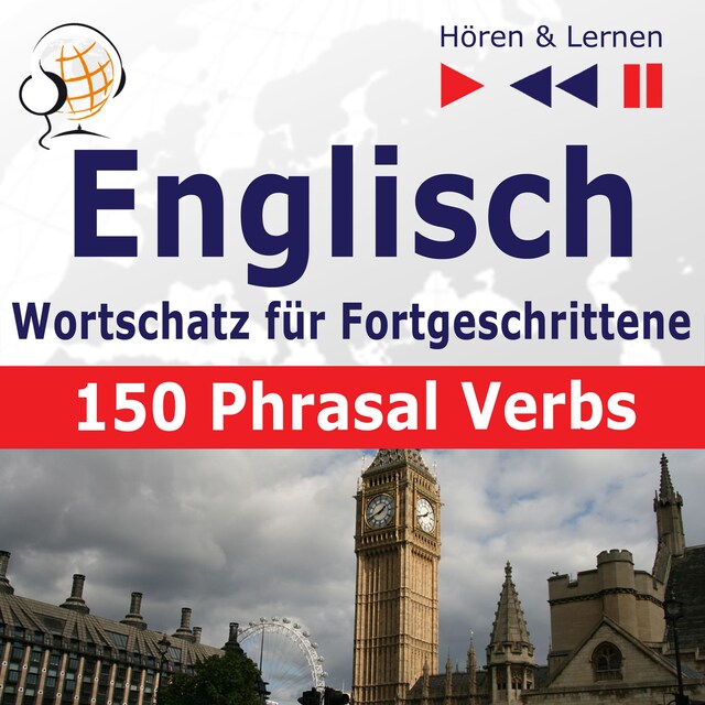 Boekomslag van Englisch Wortschatz für Fortgeschrittene – Hören & Lernen: English Vocabulary Master – 150 Phrasal Verbs (auf Niveau B2-C1)