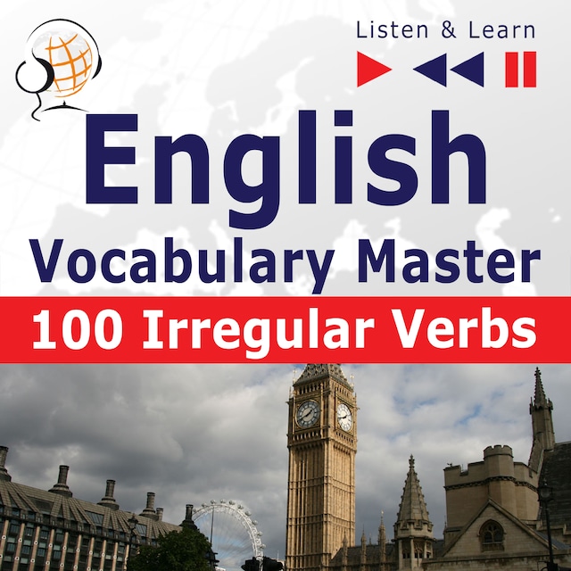 Book cover for English Vocabulary Master – Listen & Learn to Speak: 100 Irregular Verbs – Elementary / Intermediate Level (A2-B2)
