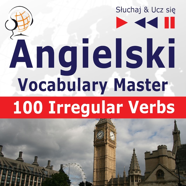 Copertina del libro per Angielski. Vocabulary Master: 100 Irregular Verbs – Elementary / Intermediate Level (Poziom podstawowy / średnio zaawansowany: A2-B2 – Słuchaj & Ucz się)