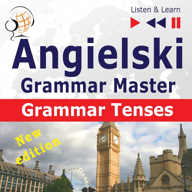 Angielski – Grammar Master: Grammar Tenses – New Edition (Poziom średnio zaawansowany / zaawansowany: B1-C1 – Słuchaj & Ucz się)