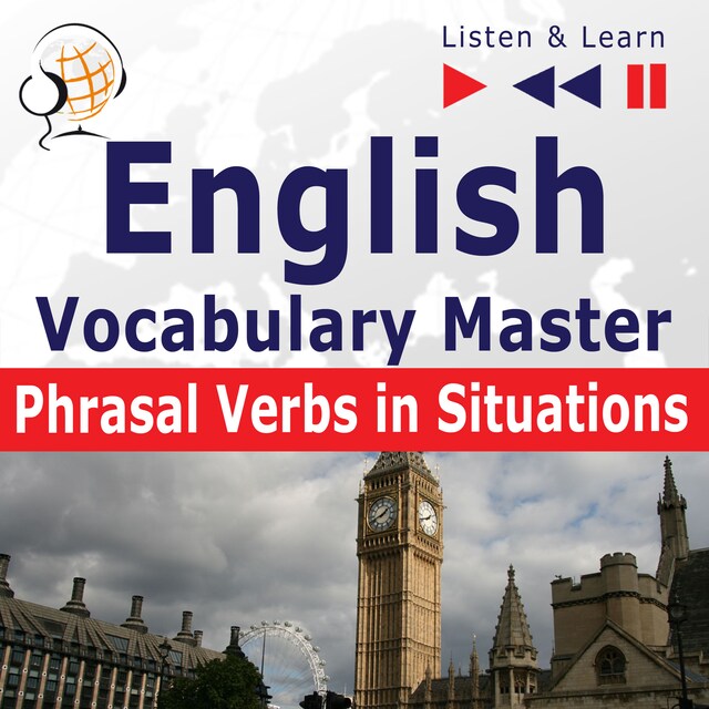 Okładka książki dla English Vocabulary Master for Intermediate / Advanced Learners – Listen & Learn to Speak: Phrasal Verbs in Situations (Proficiency Level: B2-C1)