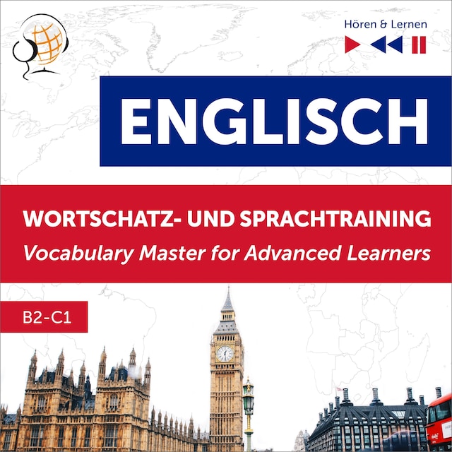 Copertina del libro per Englisch Wortschatz- und Sprachtraining. B2-C1 – Hören & Lernen: English Vocabulary Master for Advanced Learners