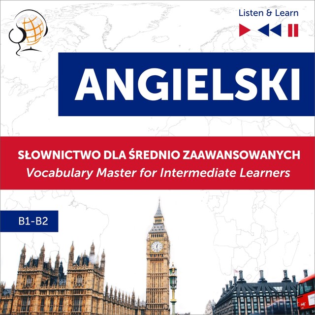 Copertina del libro per Angielski. Słownictwo dla średnio zaawansowanych: English Vocabulary Master for Intermediate Learners (Listen & Learn – Poziom B1-B2)