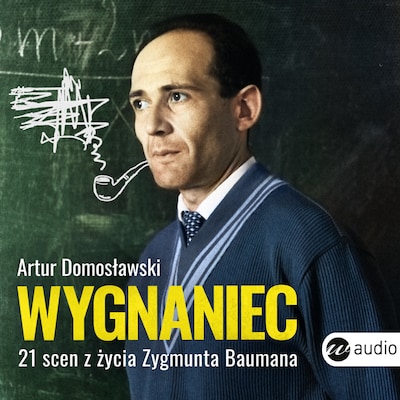 Wygnaniec. 21 scen z życia Zygmunta Baumana