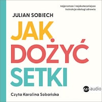 Jak dożyć setki