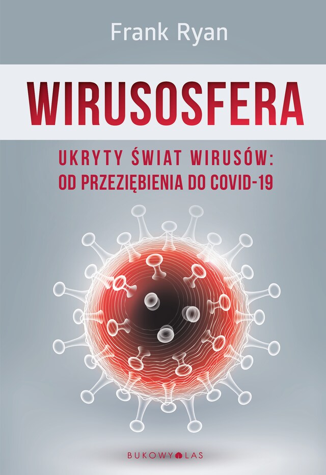 Okładka książki dla Wirusosfera. Ukryty świat wirusów: od przeziębienia do COVID-19