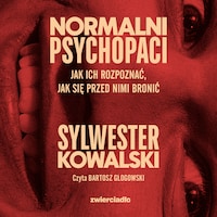 Normalni psychopaci. Jak ich rozpoznać, jak się przed nimi bronić