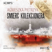 Komisarz Kamil Soroka. Tom 1. Śmierć kolekcjonera.