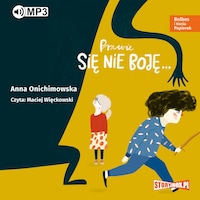 Bulbes i Hania Papierek. Tom 1. Prawie się nie boję...