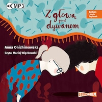 Bulbes i Hania Papierek. Tom 2. Z głową pod dywanem.