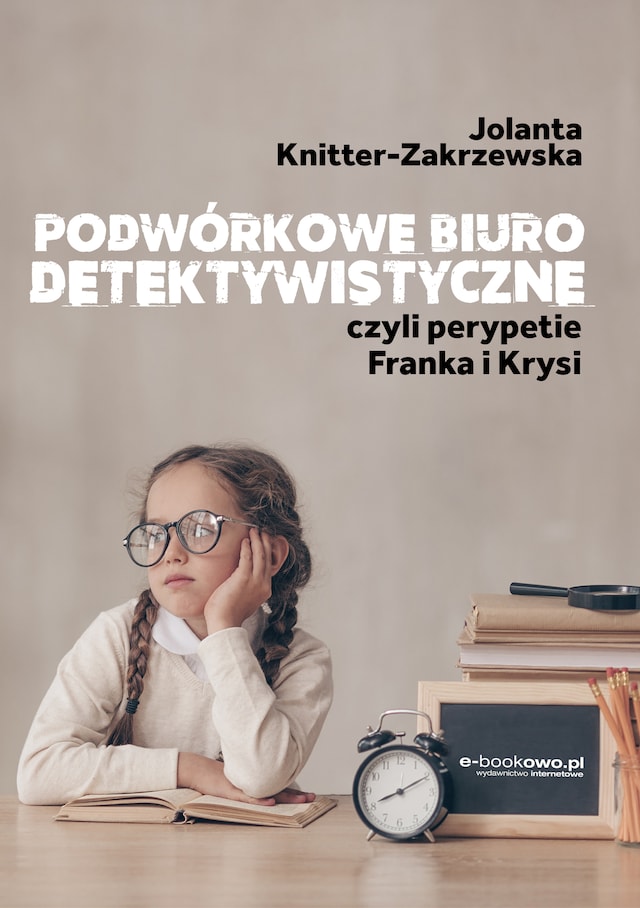 Book cover for Podwórkowe biuro detektywistyczne, czyli perypetie Franka i Krysi