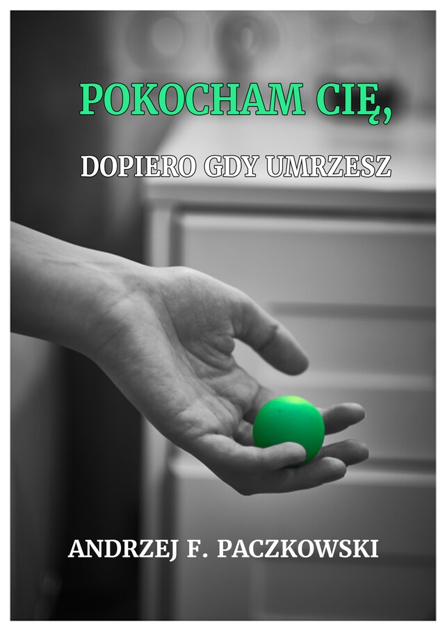 Kirjankansi teokselle Pokocham cię, dopiero gdy umrzesz