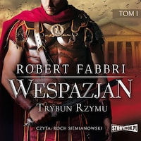 Wespazjan. Tom 1. Trybun Rzymu