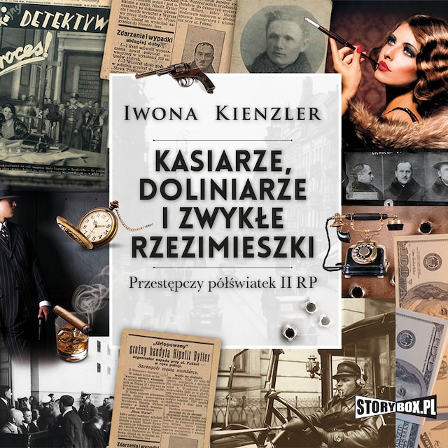 Book cover for Kasiarze, doliniarze i zwykłe rzezimieszki. Przestępczy półświatek II RP