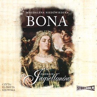 Zmierzch Jagiellonów. Tom 1. Bona bookCoverFor