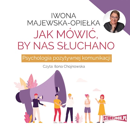 Jak mówić, by nas słuchano. Psychologia pozytywnej komunikacji bookCoverFor