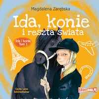 Ida i konie. Tom 1. Ida, konie i reszta świata