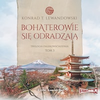 Trylogia dalekowschodnia. Tom 3. Bohaterowie się odradzają