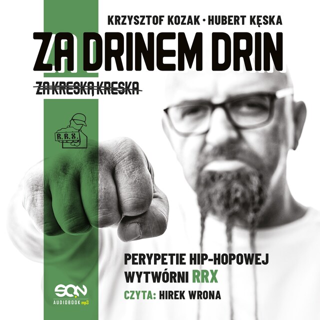 Book cover for Za drinem drin, za kreską kreska. Perypetie hip-hopowej wytwórni RRX