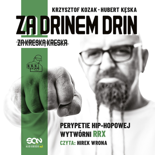 Za drinem drin, za kreską kreska. Perypetie hip-hopowej wytwórni RRX