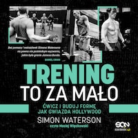 Trening to za mało. Ćwicz i buduj formę jak gwiazda Hollywood