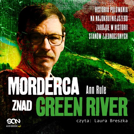 Morderca znad Green River. Historia polowania na najokrutniejszego zabójcę w historii Stanów Zjednoczonych bookCoverFor
