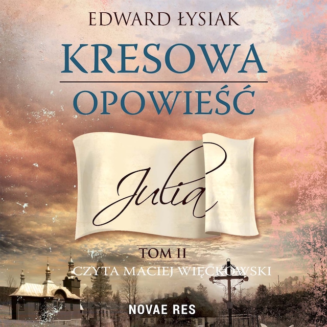 Copertina del libro per Kresowa opowieść. Tom II: Julia