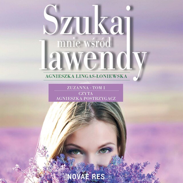 Book cover for Szukaj mnie wśród lawendy. Zuzanna Tom I