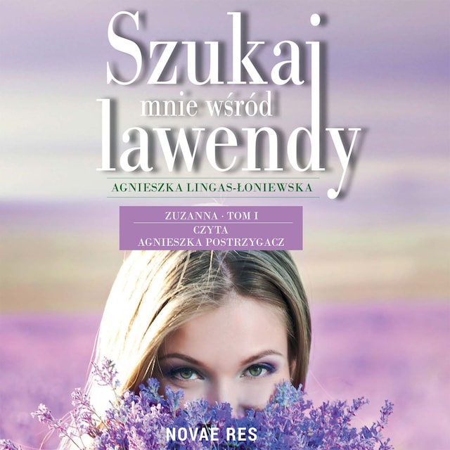 Couverture de livre pour Szukaj mnie wśród lawendy. Zuzanna Tom I