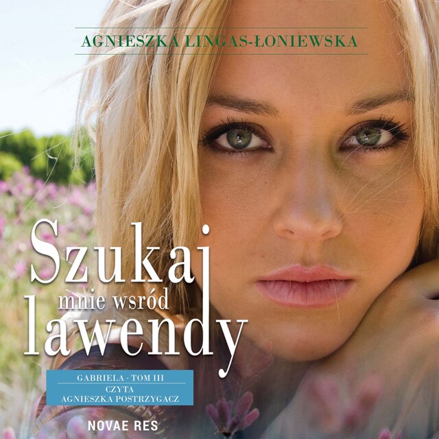 Copertina del libro per Szukaj mnie wśród lawendy. Gabriela Tom III