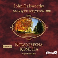 Saga rodu Forsyte’ów. Tom 5. Nowoczesna komedia. Część 2. Milczące zaloty. Srebrna łyżka