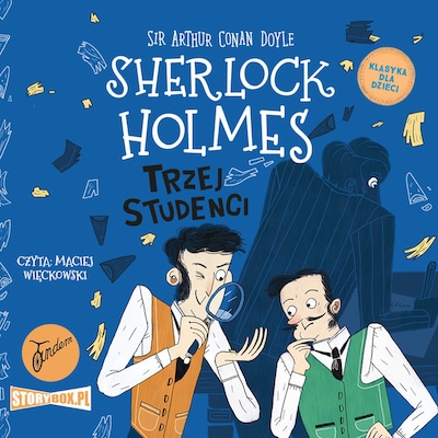 Klasyka dla dzieci. Sherlock Holmes. Tom 10. Trzej studenci