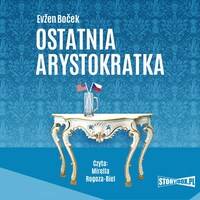 Arystokratka. Ostatnia arystokratka