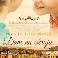 Po sąsiedzku. Dom na skraju