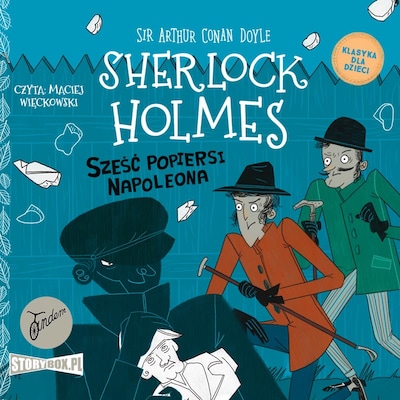 Klasyka dla dzieci. Sherlock Holmes. Tom 13. Sześć popiersi Napoleona