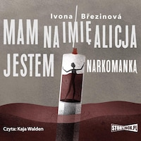 Dziewczyny na smyczy. Mam na imię Alicja. Jestem narkomanką
